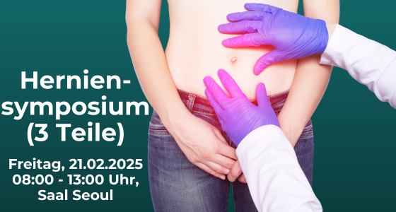 Herniensymposium (3 Teile) | Freitag, 21.05.2025; 08:00 - 13:00 Uhr, Saal Seoul